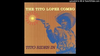 The Tito Lopez Combo - &#39;Tito Rides In&#39; (2001) full album