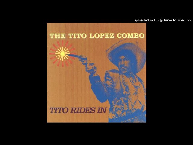 Tito Lopez Combo - Tito