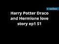 Harry Potter Draco and Hermione love story ep1 season 1