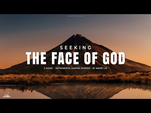 SEEKING THE FACE