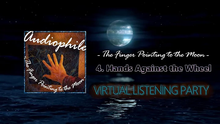 4. Hands Against the Wheel | Audiophile (Jeff Bowles) | The Finger Pointing to the Moon