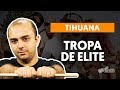 TROPA DE ELITE - Tihuana | Como tocar na bateria