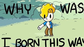 Why was I born this way Haminations