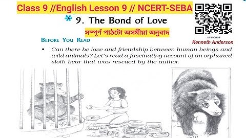 The Bond of Love (Beehive)Class 9 English lesson 9/Assamese Explanation //NCERT/SCERT/SEBA