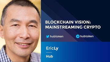 Eric Ly: Blockchain Vision - Mainstreaming Crypto