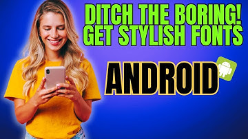 Download & Install New Fonts on Android/Samsung