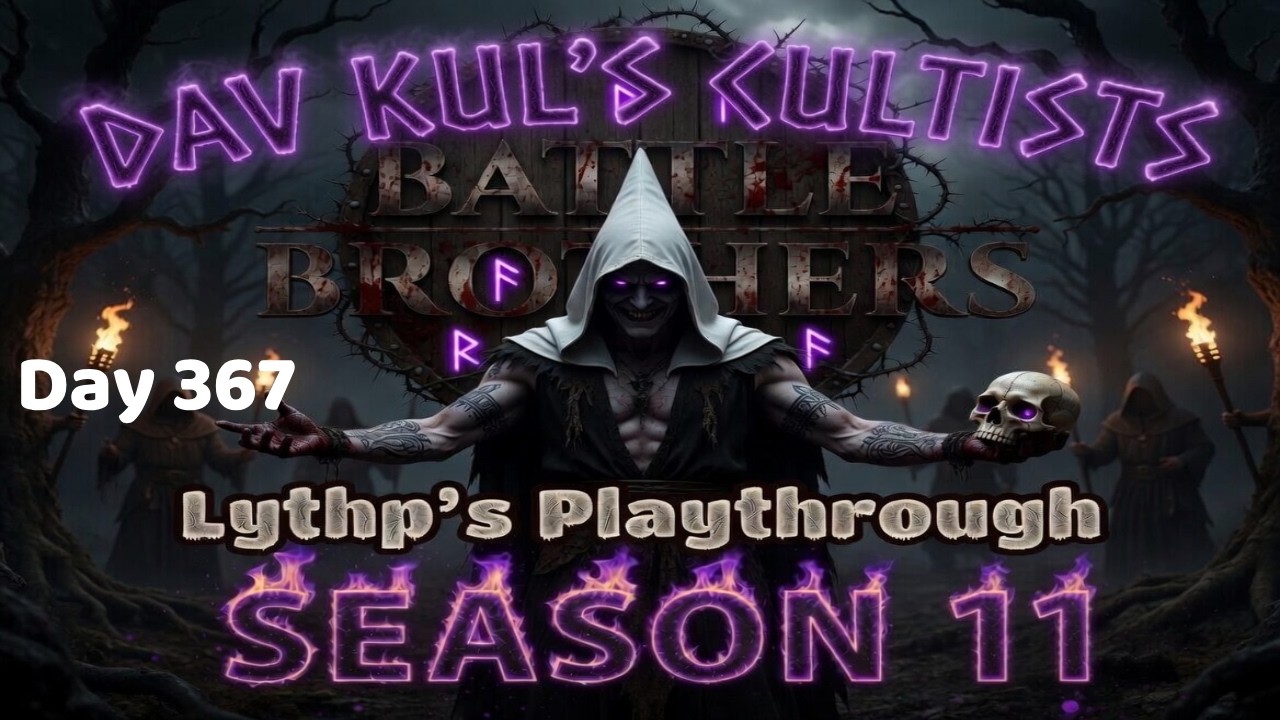Update v1.5.2.2 Battle Brothers - Davkul Cultists - Expert/Expert/Low - Season 11 Iron Man - Day 367