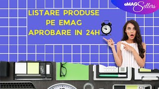 Cum sa listezi un produs pe emag marketplace Romania