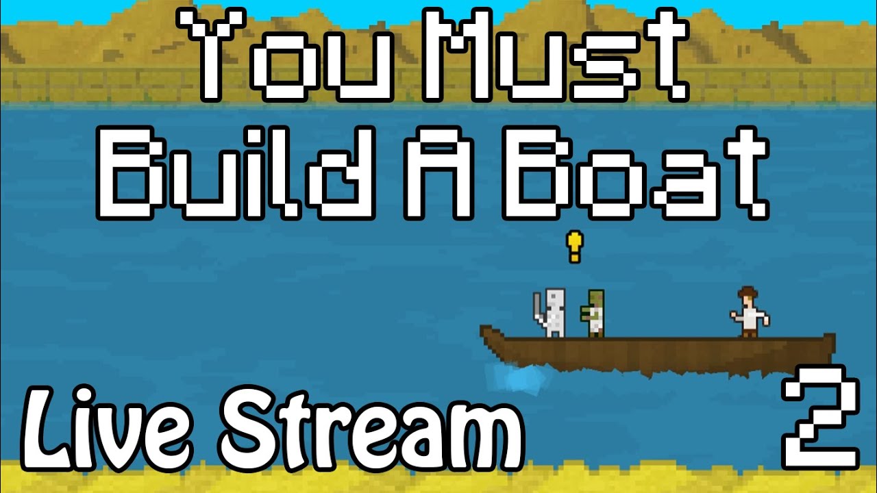You Must Build A Boat Part 2 Live Stream YouTube. You Must Build A 