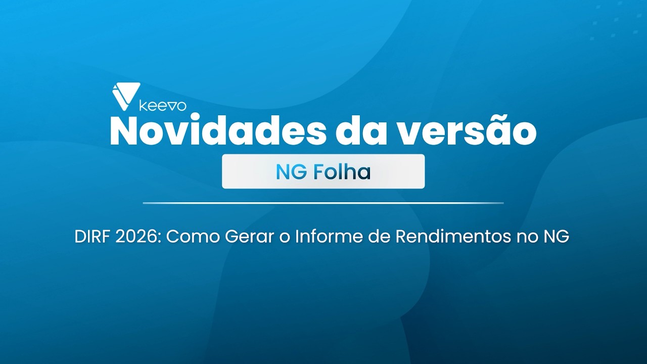 DIRF 2026: Como Gerar o Informe de Rendimentos no NG Folha