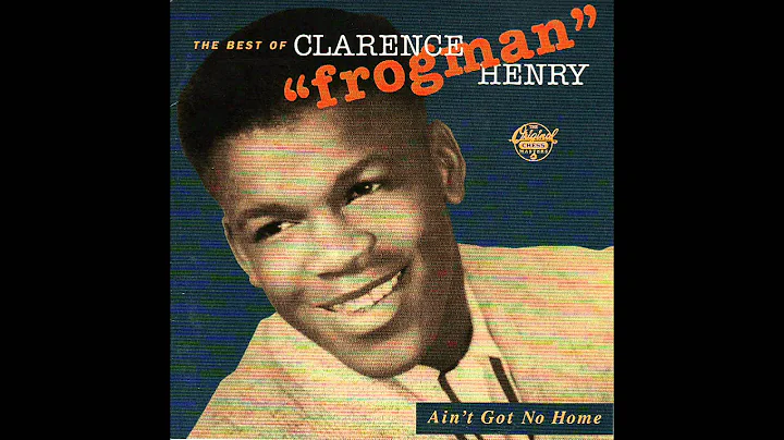 Clarence "Frogman" Henry   (I Don't Know Why)  But...