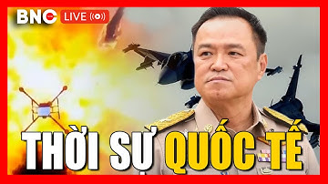 TRỰC TIẾP: Thời sự Quốc tế 17/12: Tin Quốc tế mới nhất hôm nay | Tin an ninh thế giới | BNC Now