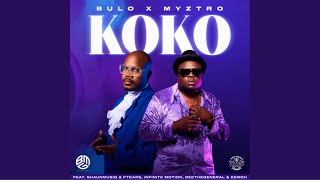 Bulo & Myztro - Koko ft Shaunmusiq & Ftears, Infinite Motion, Deethegeneral & Eemoh