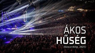 ÁKOS • HŰSÉG (koncertfelvétel, 2025. december 13.)