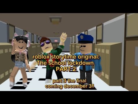 Roblox storytime original: THE SCHOOL LOCKDOWN (part 2) - YouTube