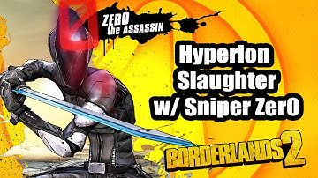 Borderlands 2: Hyperion Slaughter with Sniper Zer0!