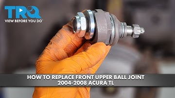 How to Replace Front Upper Ball Joint 2004-2008 Acura TL