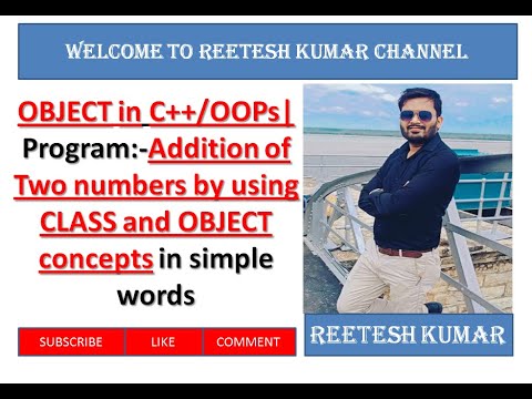 OBJECT IN C++/OOPs|Creating Object of a CLASS|Program:-Addition of 2 no ...