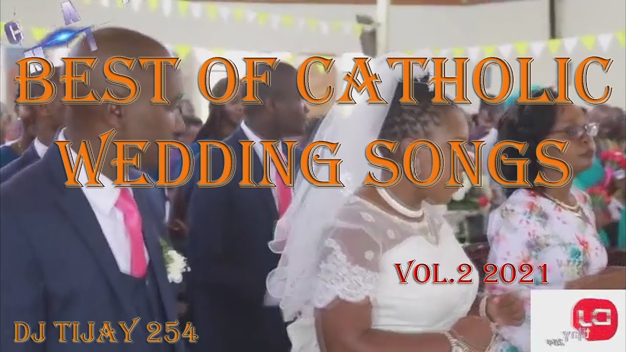BEST OF CATHOLIC WEDDING SONGS Vol2 2021 DJ TIJAY 254 Nyimbo za Ndoa katoliki  CatholicSongs