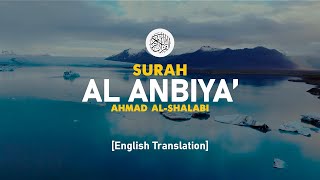 Surah Al Anbiya' - Ahmad Al-Shalabi [ 021 ] I Beautiful Quran Recitation