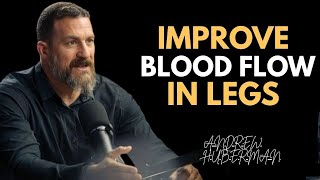 Optimize Your Circulation Foods & Drinks For Better Blood Flow To Your Feet & Legs \ ANDREW HUBERMAN