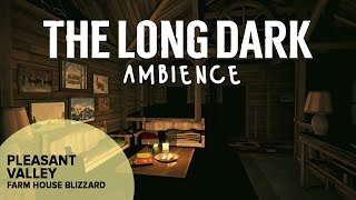 The Long Dark Ambience: Pleasant Valley Farm House Blizzard