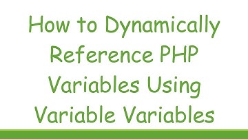 How to Dynamically Reference PHP Variables Using Variable Variables