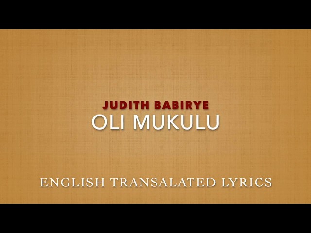 Judith Babirye - Oli Mukulu (English Translated Lyrics) (Ugandan Gospel Music) class=