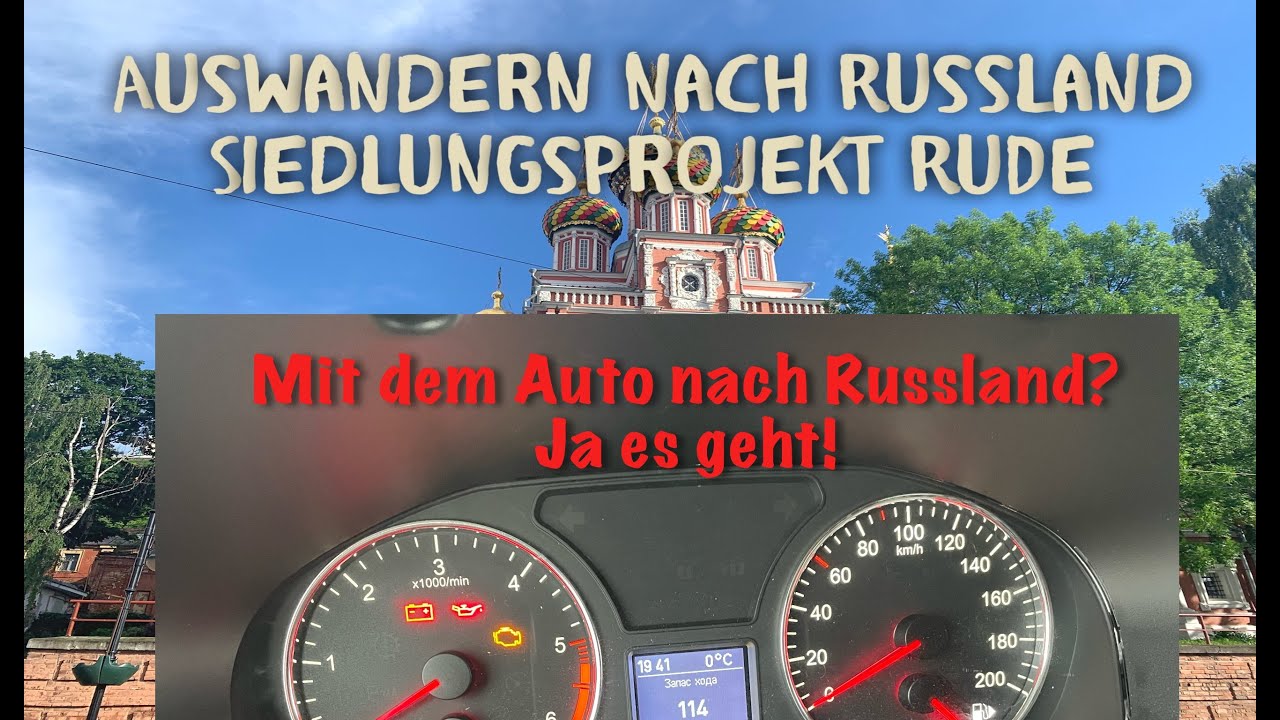 Wie Lange Fährt Man Mit Dem Auto Nach Russland Auswandern nach Russland, wie komme ich zur Zeit mit dem eigenen Auto