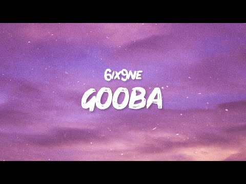 6ix9ine - GOOBA (Lyrics) | Are you dumb, stupid or dumb