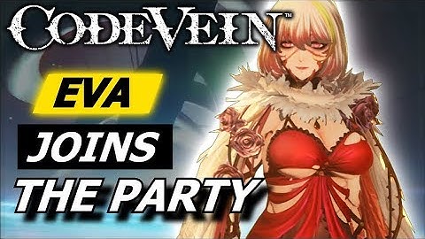 CODE VEIN | Eva joins the party!