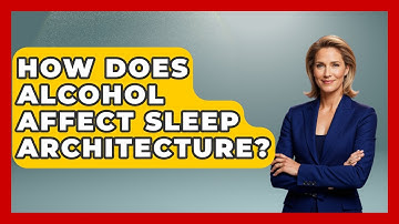 How Does Alcohol Affect Sleep Architecture? - Sleep Apnea Support Network
