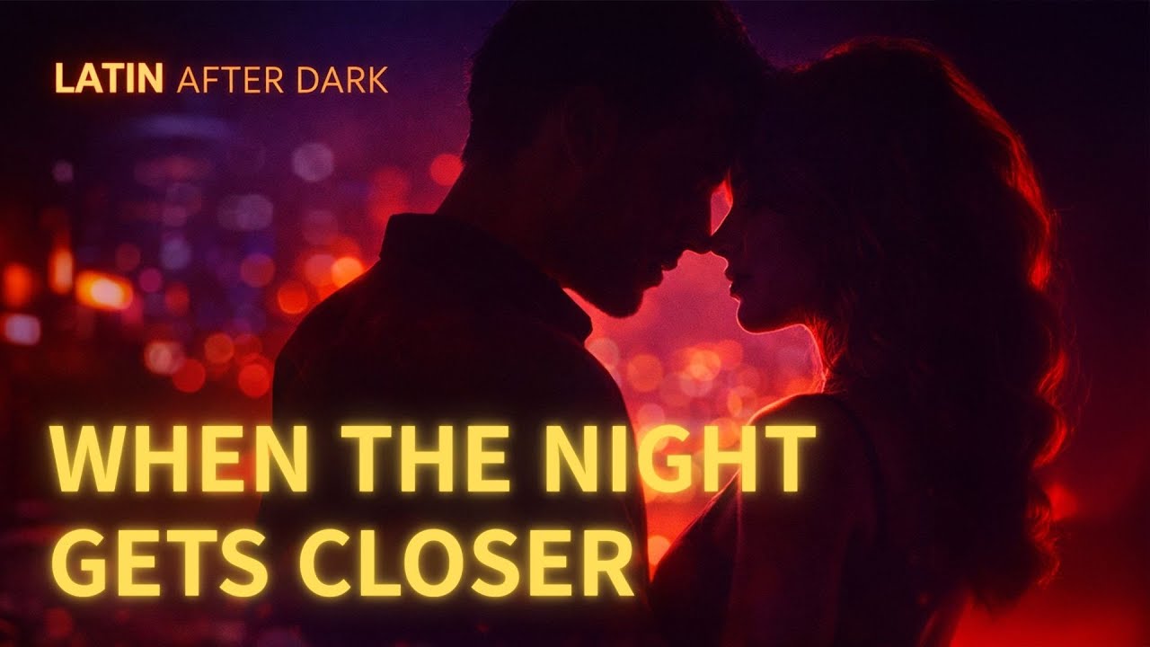When the Night Gets Closer 🌙 Slow Latin Playlist