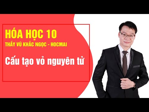 Video Cấu tạo vỏ nguyên tử - Hóa học 10 | Thầy Vũ Khắc Ngọc... - youtube