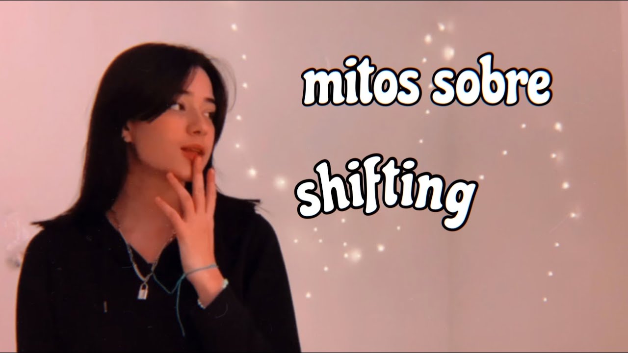 MITOS SOBRE SHIFTING/REALIDADE DESEJADA - by poxa manw
