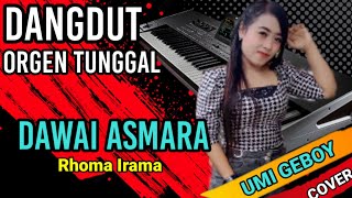 DAWAI ASMARA [Rhoma Irama] Dangdut Orgen Tunggal - Cover Umi Geboy