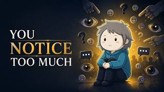 People Who Notice Too Much | The Hidden Cost of Being Highly Sensitive
