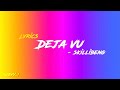 Deja Vu - Skillibeng (lyrics)