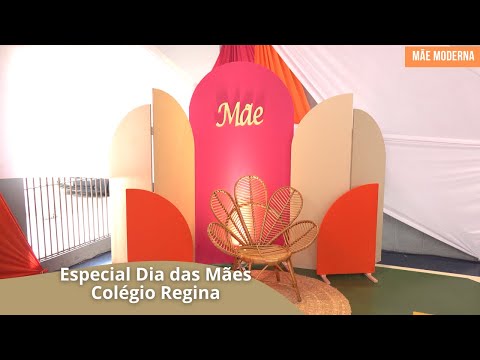 Especial dia das Mães Colégio Regina | Mãe Moderna