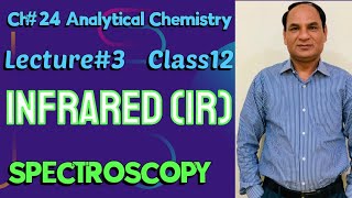 Ch24 |Lec3 || INFRARED SPECTROSCOPY (IR SPECTROSCOPY) CLASS12