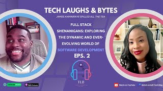 EPS 2   Full Stack Shenanigans - Exploring the Ever Evolving World of Software Development