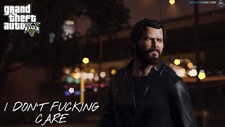 I DON'T FUCKING CARE | GTA 5 Cinematic Video | Ft. Michael De Santa