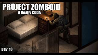 I Finally Found the Car Keys | Day 13 | Project Zomboid CDDA