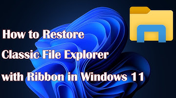 How to Restore Classic File Explorer with Ribbon in Windows 11