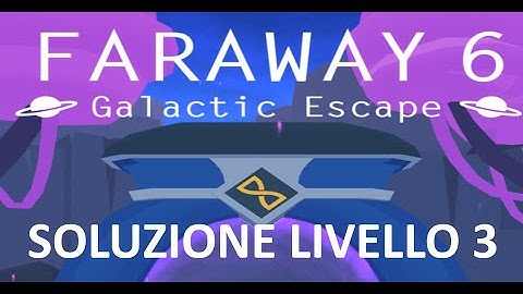 Soluzioni Faraway 6: Galactic Escape - LIVELLO 3 - Walkthrough - Tutte le note - iOS/Android