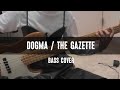 【bass cover】DOGMA / the GazettE