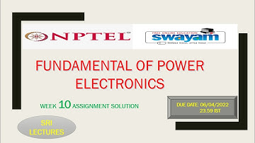 💥WEEK 10💥 FUNDAMENTAL OF POWER ELECTRONICS ASSIGNMENT SOLUTION