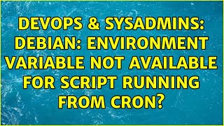 DevOps & SysAdmins: Debian: environment variable not available for script running from cron?