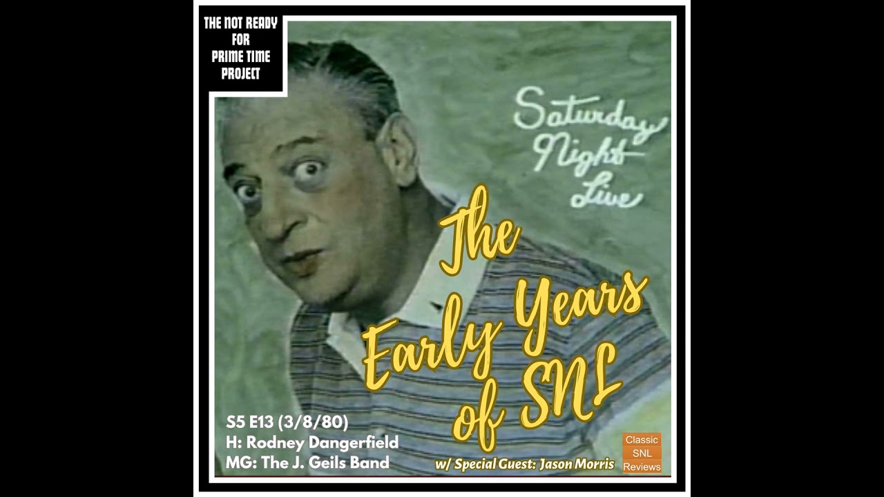 The Early Years of SNL: S05E13 Rodney Dangerfield/The J. Geils