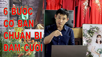 6 bước cơ bản chuẩn bị cho đám cưới.